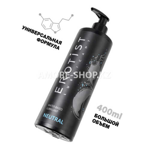 Erotist Lubricant/Лубрикант Erotist на водной основе NEUTRAL, нейтральный, 400 мл 1